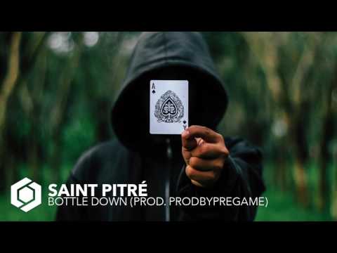 saint pitré - Bottle Down (prod. prodbypregame)