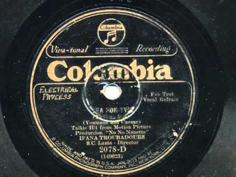 Tea For Two by The Ipana Troubadours, 1929