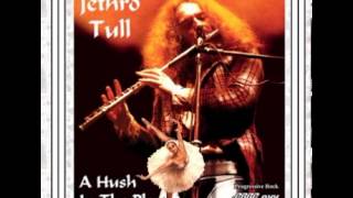 Jethro Tull - A Hush In The Play 1973,  CD1