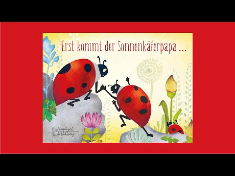 Das Buch zum Lied »Erst kommt der Sonnenkäferpapa ...« gezeigt von KINDERGARTEN SONNENSCHEIN!