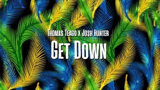 Thomas Teago x Josh Hunter - Get Down
