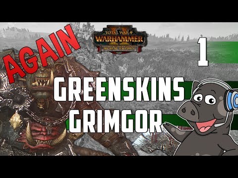 WEZ 'ERE LADZ - Total War: Warhammer 2 - Legendary Greenskins Campagin - Grimgor Ironhide - Ep 1