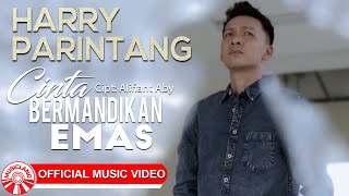Download lagu Harry Parintang Cinta Bermandikan Emas... mp3