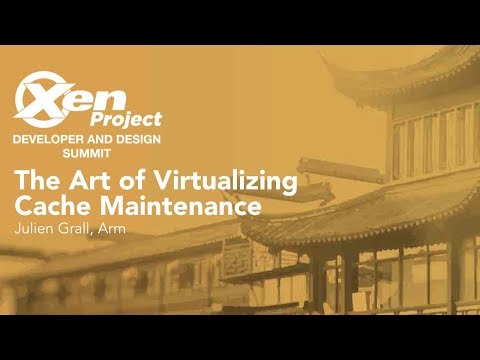 The Art of Virtualizing Cache Maintenance - Julien Grall, Arm