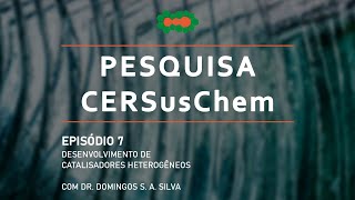 Pesquisa CERSusChem | ep. 7 - Domingos S. A. Silva