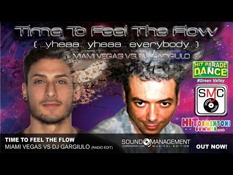 Miami Vegas vs Dj Gargiulo - Time To Feel The Flow (HITORMENTONI SUMMER 2016 - HIT PARADE DANCE #GV)