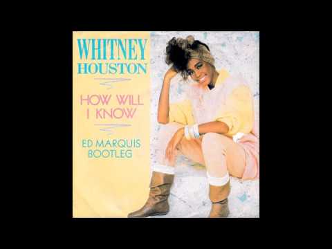Whitney Houston - How Will I Know (Ed Marquis Bootleg)