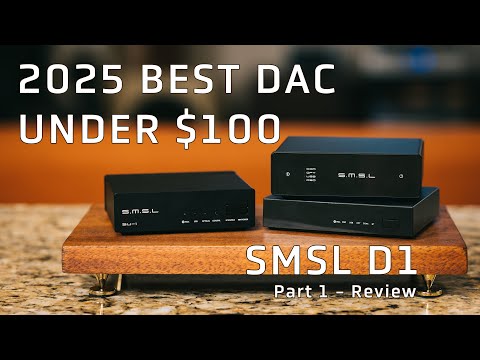 2025 BEST DAC Under $100 - SMSL D1 -  Part 1-  Review