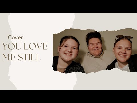 \You Love Me Still\ Sisters - Cover