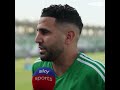 Riyad Mahrez explains why he left Manchester City for Saudi Arabian club Al-Ahli