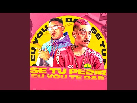 Se Tu Pedir Eu Vou Te Dar