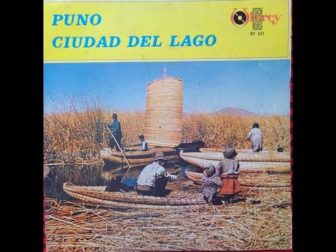Homenaje a Puno, Ciudad del Lago (Lp completo)