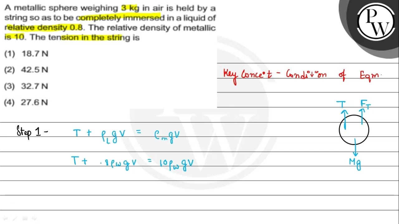 Watch video A metallic sphere weighing \( 3 \mathrm{~kg} \) in air is held by a... Now A metallic sphere weighing \( 3 \mathrm{~kg} \) in air is held by a...