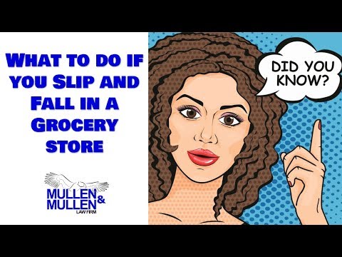 What to do if you Slip and fall in a Grocery store | Mullen & Mullen Law Firm