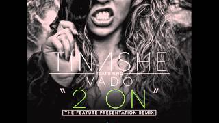 Tinashe Ft Vado - 2 On (The Feature Presentation Remix)