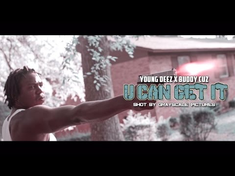 Young Deez x Buddy Cuz  - U Can Get It