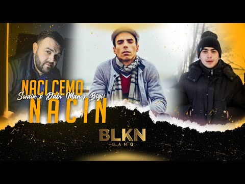 SWAIN x DABI MAN x BIGI - NACI CEMO NACIN (OFFICIAL VIDEO)