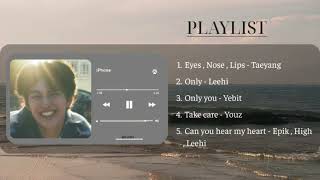 (List nhạc Hàn ) : Eyes , Nose , Lips  , Only , Only you , Take care , Can you hear my heart .