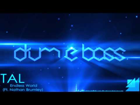 [DnB #1] - TAL - Endless World (Ft. Nathan Brumley)