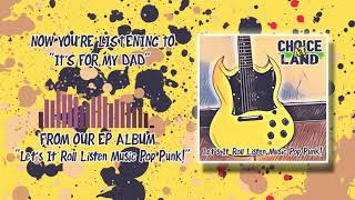Choice At Land - It&#39;s for my dad ( Official Audio)