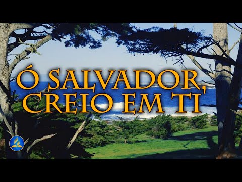 Hinário Adventista 256 - Ó SALVADOR, CREIO EM TI