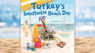 🏖 Turkey's Sandtastic Beach Day by Wendi Silvano and Lee Harper | Kid's Book Read Aloud