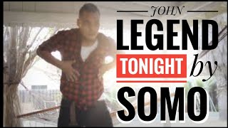 John Legend-&quot;Tonight&quot; by SoMo | Danced by Shawn Phan