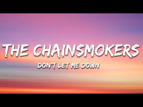 The Chainsmokers - Don't Let Me Down (Lyrics) ft. Daya
