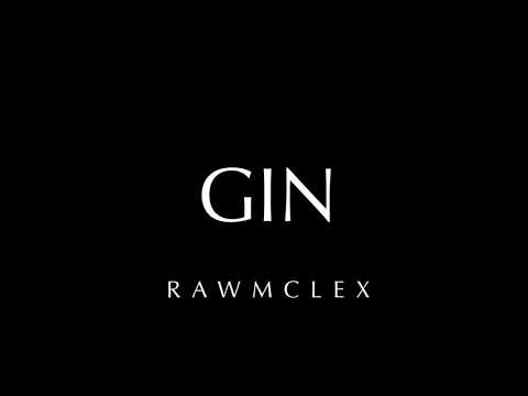 RAWMCLEX - GIN (OFFICIAL VIDEO)