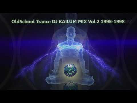 OldSchool Trance DJ KAILUM MIX Vol 2 (1995 - 1998)