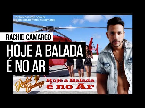 Rachid Camargo - Hoje A Balada É No Ar (Helicóptero & Avião)