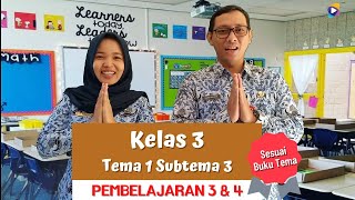 Kelas 3 Tema 1 Subtema 3 Pembelajaran 3 dan 4