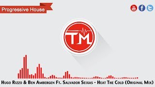 Hugo Rizzo & Ben Ambergen Ft. Salvador Seixas - Heat The Cold (Original Mix)