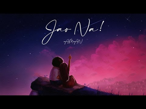 AMAN - Jao Na! (Official Lyric Video)