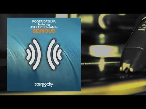 Roger Da'Silva Feat Ashley Benjamin - Serious