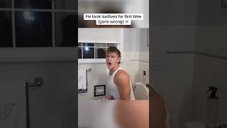 He took Laxatives for the First time!