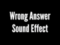 Wrong Answer Sound Effect