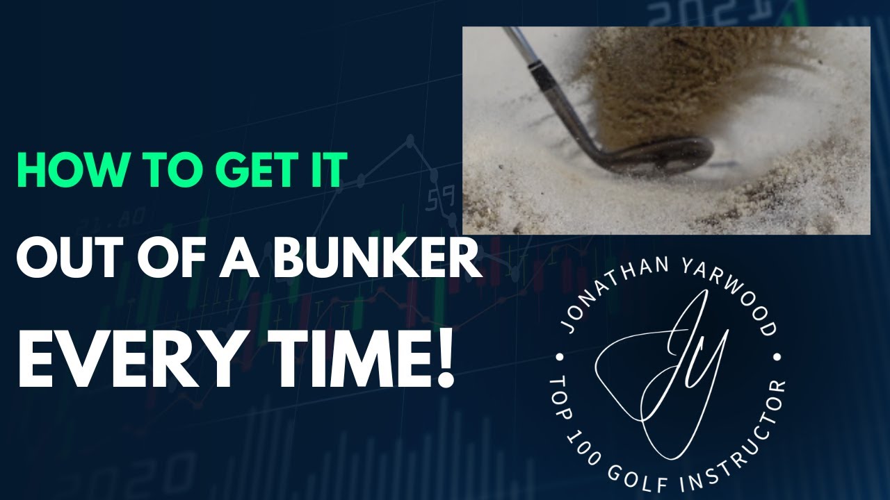 How to Get Out of a Bunker Every Time