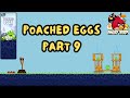 Angry Birds Poached Eggs Part 9 Angry Birds