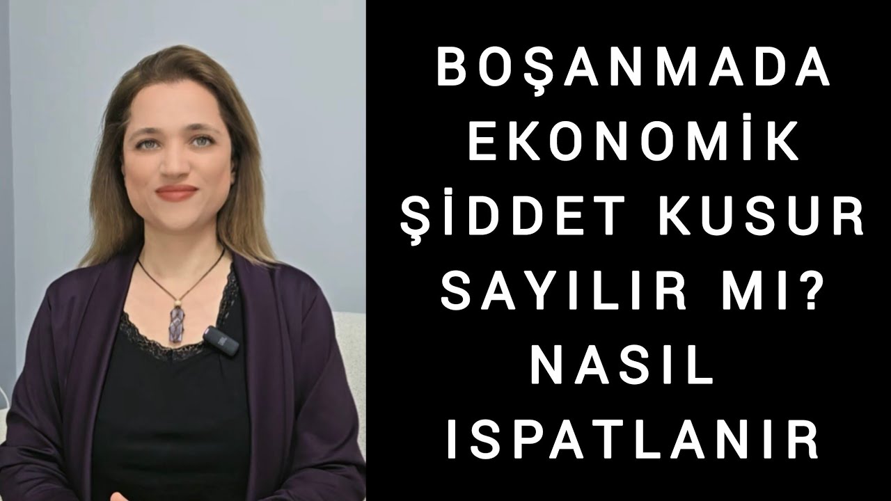 Boşanma Davasında Ekonomik Şiddet Kusur mudur, Nasıl Ispatlanır