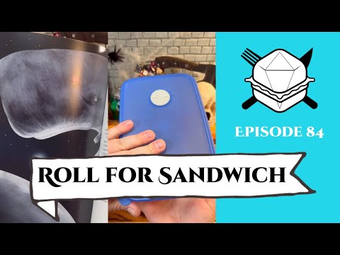Roll for Sandwich EP 84 - 10/19/22