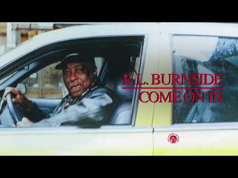 R.L.  Burnside - Come On In (Full Album Stream)