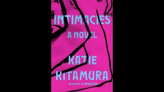 Katie Kitamura and Rivka Galchen on Intimacies: A Novel