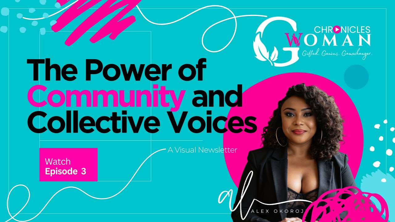 #3: The Power of Collective Voices - Alex Okoroji | G-Woman Chronicles