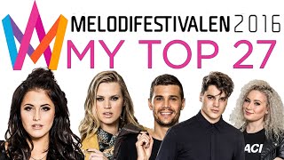 Melodifestivalen 2016 - MY TOP 27/28 [Sweden Eurovision 2016]