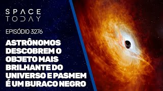 ASTRÔNOMOS DESCOBREM O OBJETO MAIS BRILHANTE DO UNIVERSO E PASMEM É UM BURACO NEGRO