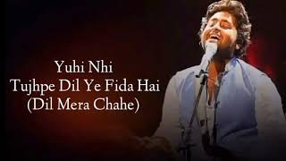 Download lagu Yuhi Nehi tujhpe Dil ye fida hai ।। Dil mera chahe।। Arijit sing।। mp3