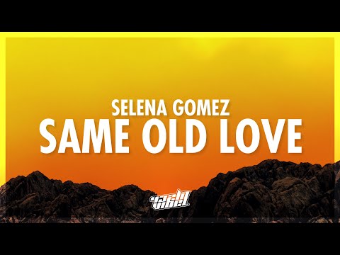 Selena Gomez - Same Old Love (Lyrics) (432Hz)