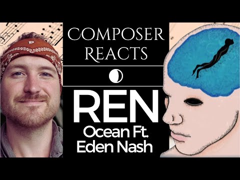 Composer Reacts to Ren - Ocean Ft. Eden Nash