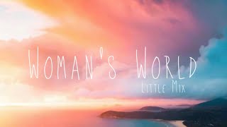 Little Mix - Woman&#39;s World (Lyrics)